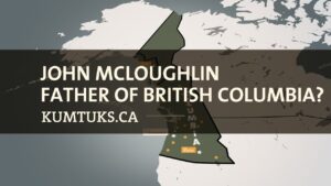 John McLoughlin: father of British Columbia?